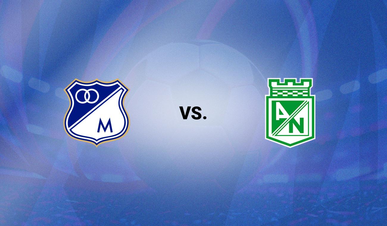 Millones de VS Atlétic Nacional: incluyen Live para la fecha 2 Betplay League 2025-1